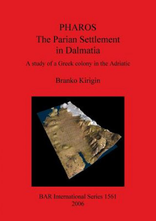 Boek Pharos: The Parian Settlement in Dalmatia Branko Kirigin
