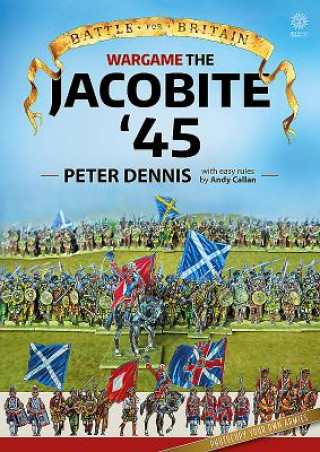 Kniha Wargame: Jacobite '45 Peter Dennis