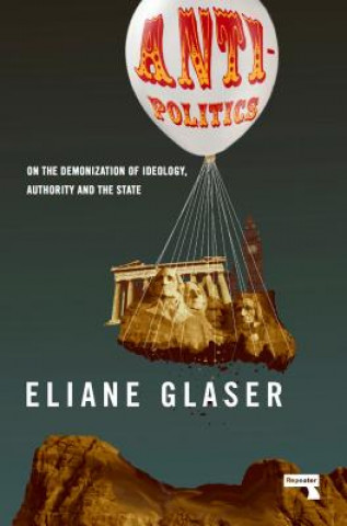 Könyv Anti-Politics Eliane Glaser