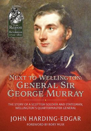 Book Next to Wellington. General Sir George Murray John Harding-Edgar