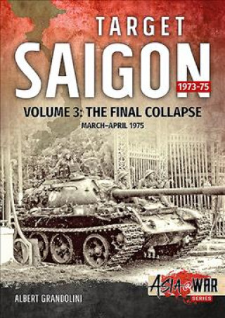Kniha Target Saigon: the Fall of South Vietnam Albert Grandolini