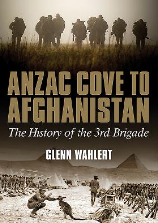 Kniha ANZAC Cove to Afghanistan Glenn Wahlert