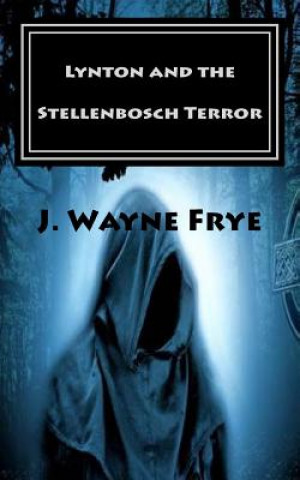 Книга Lynton and the Stellenbosch Terror Wayne Frye