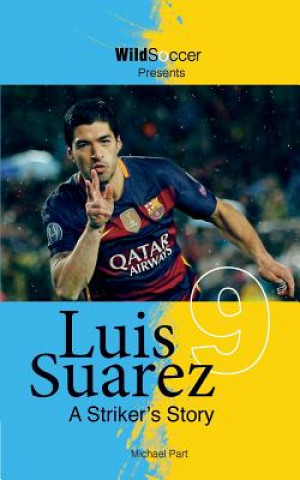 Книга Luis Suarez - A Striker's Story Michael Part