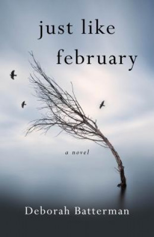 Книга Just Like February Deborah Batterman
