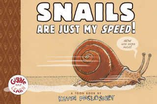 Kniha Snails Are Just My Speed! Kevin McCloskey
