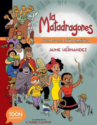 Carte La matadragones: Cuentos de Latinoamerica Jaime Hernandez
