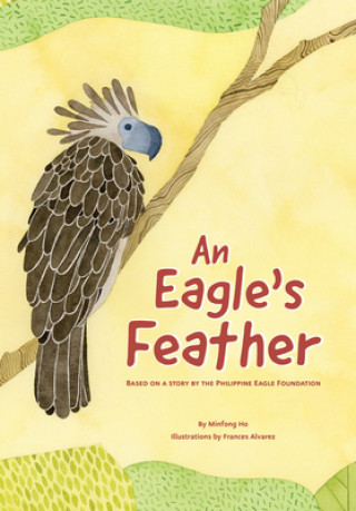 Book An Eagle's Feather: Based on a Story by the Philippine Eagle Foundation Minfong Ho