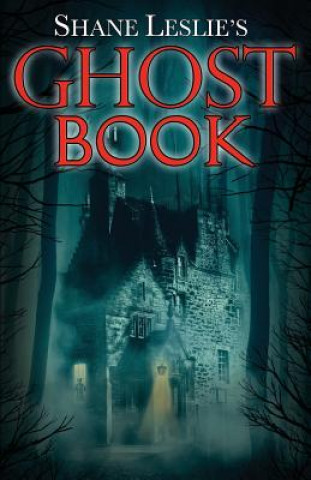 Kniha Shane Leslie's Ghost Book Shane Leslie