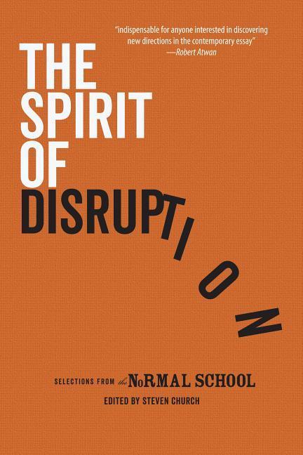 Carte The Spirit of Disruption: Landmark Work from The Normal School Steven Church