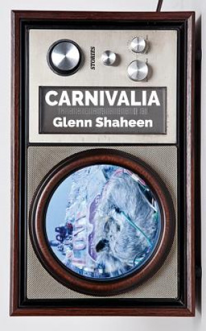 Knjiga Carnivalia Glenn Shaheen