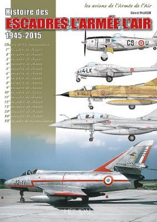 Book Histoire Des Escadres De l'Armee De L'Air Georges Paloque