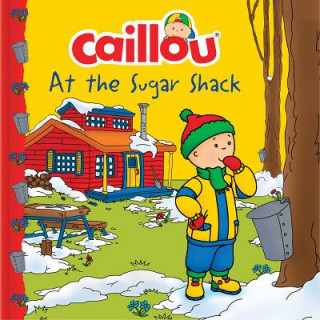 Книга Caillou at the Sugar Shack Carine Laforest