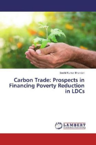 Książka Carbon Trade: Prospects in Financing Poverty Reduction in LDCs Sushil Kumar Bhandari