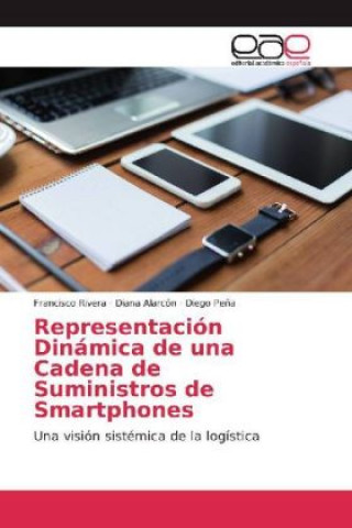 Kniha Representación Dinámica de una Cadena de Suministros de Smartphones Francisco Rivera