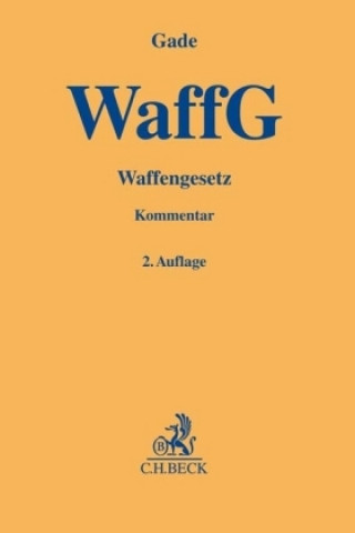 Carte WaffG, Waffengesetz, Kommentar Gunther Dietrich Gade