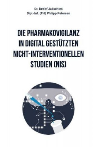 Knjiga Die Pharmakovigilanz in digital gestützten nicht-interventionellen Studien (NIS) Philipp Petersen