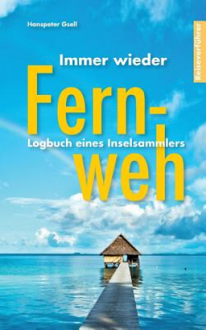 Buch Immer wieder Fernweh Hanspeter Gsell