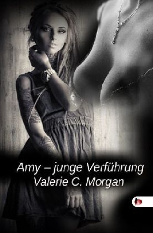 Kniha Amy, junge Verführung Valerie C. Morgan