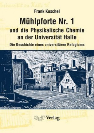 Kniha Mühlpforte Nr. 1 und die Physikalische Chemie an der Universität Halle Frank Kuschel