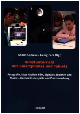 Kniha Kunstunterricht mit Smartphones und Tablets Ahmet Camuka