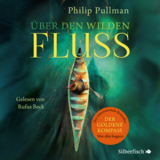 Audio His Dark Materials: Über den wilden Fluss, 13 Audio-CD Philip Pullman