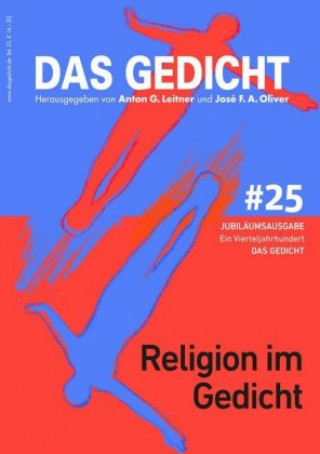 Kniha Das Gedicht 25. Zeitschrift /Jahrbuch für Lyrik, Essay und Kritik / Religion im Gedicht José F. A. Oliver