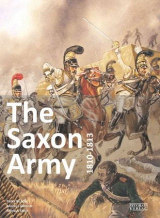 Книга Saxon Army 1810-1813 Peter Bunde