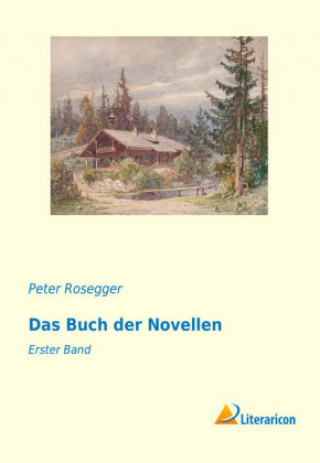 Kniha Das Buch der Novellen Peter Rosegger