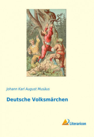 Kniha Deutsche Volksmärchen Johann Karl August Musäus
