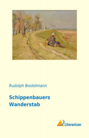 Könyv Schippenbauers Wanderstab Rudolph Bostelmann