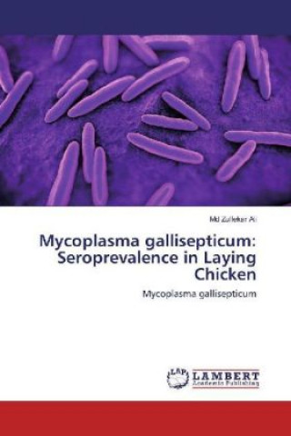 Buch Mycoplasma gallisepticum: Seroprevalence in Laying Chicken Md Zulfekar Ali