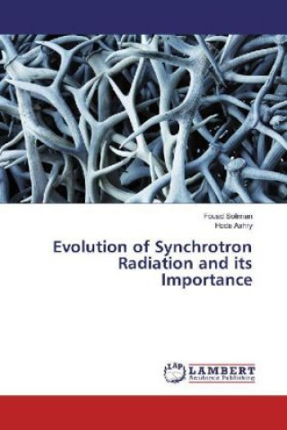 Kniha Evolution of Synchrotron Radiation and its Importance Fouad Soliman