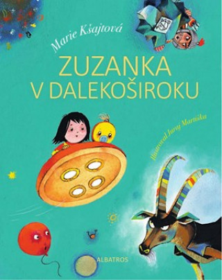 Könyv Zuzanka v Dalekoširoku Marie Kšajtová