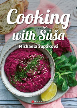 Könyv Cooking with Šůša Michaela Šupáková