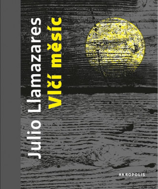 Kniha Vlčí měsíc Julio Llamazares