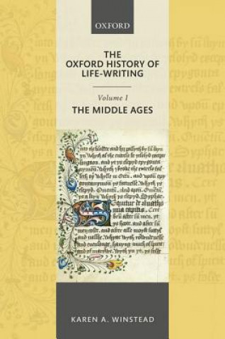 Könyv Oxford History of Life-Writing: Volume 1. The Middle Ages Winstead