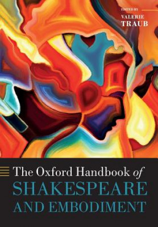 Kniha Oxford Handbook of Shakespeare and Embodiment Valerie Traub