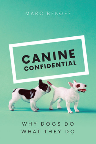 Könyv Canine Confidential Marc Bekoff