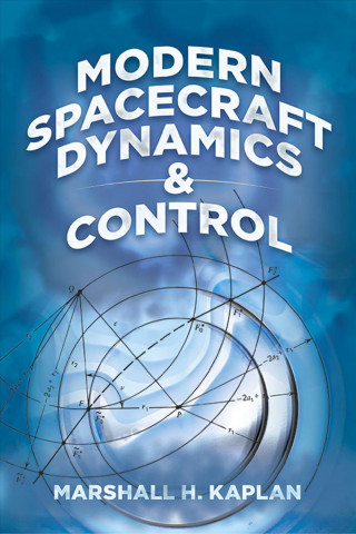 Knjiga Modern Spacecraft Dynamics and Control Marshall H. Kaplan