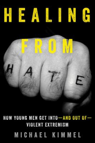 Könyv Healing from Hate Michael Kimmel