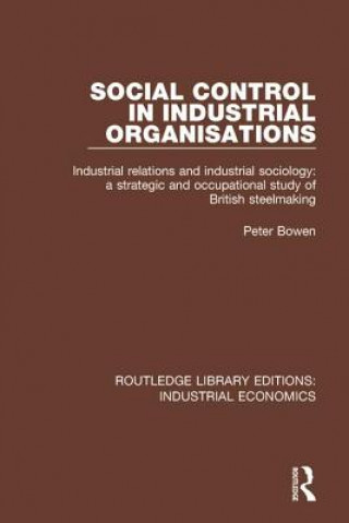 Kniha Social Control in Industrial Organisations BOWEN