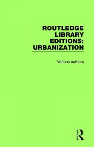 Kniha Routledge Library Editions: Urbanization Various