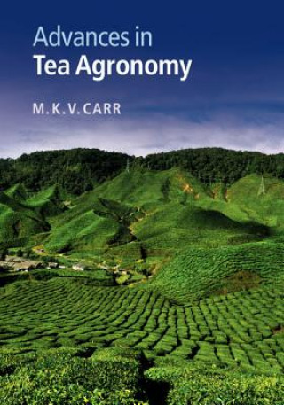 Kniha Advances in Tea Agronomy Carr