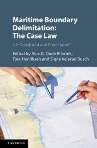 Könyv Maritime Boundary Delimitation: The Case Law Alex G Oude Elferink