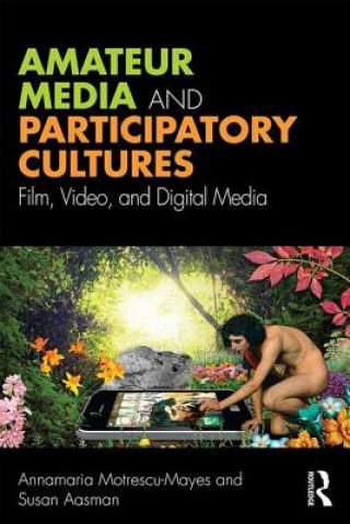 Книга Amateur Media and Participatory Cultures MOTRESCU MAYES