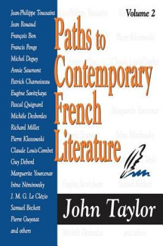 Kniha Paths to Contemporary French Literature John Taylor