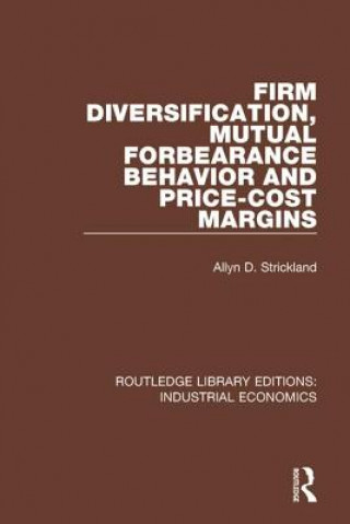 Buch Firm Diversification, Mutual Forbearance Behavior and Price-Cost Margins STRICKLAND