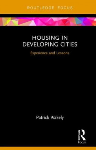 Knjiga Housing in Developing Cities Patrick Wakely