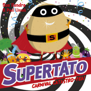 Kniha Supertato Carnival Catastro-Pea! Sue Hendra